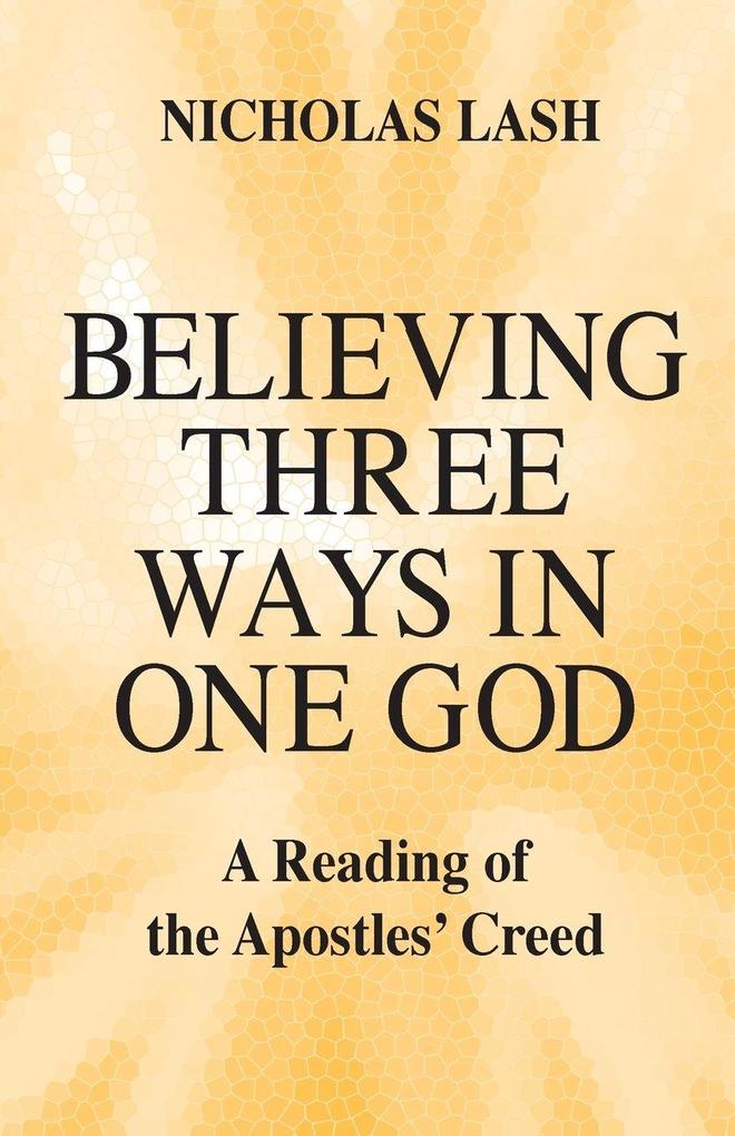 Believing Three Ways in One God