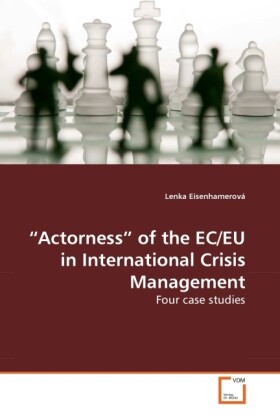 Actorness of the EC/EU in International Crisis Management