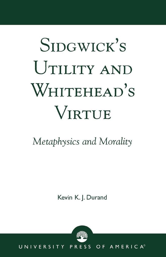 Sidgwick's Utility and Whitehead's Virtue