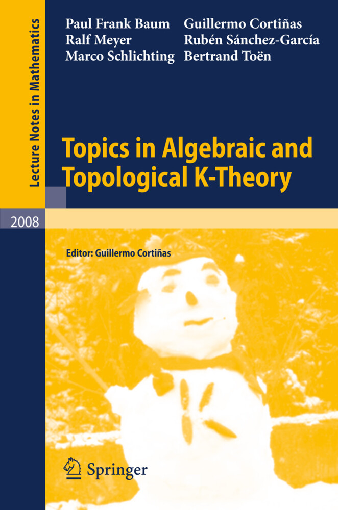Topics in Algebraic and Topological K-Theory - Paul Frank Baum/ Guillermo Cortiñas/ Ralf Meyer/ Rubén Sánchez-García/ Marco Schlichting