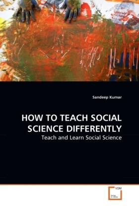 HOW TO TEACH SOCIAL SCIENCE DIFFERENTLY als Buch von Sandeep Kumar - Sandeep Kumar