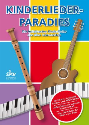Kinderlieder-Paradies für Gitarre Keyboard Sopran- und Altblockflöte Spielpartitur u. Einzelstim