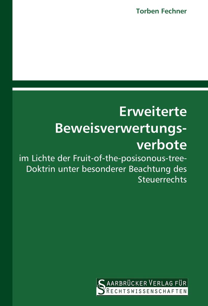 Erweiterte Beweisverwertungs- verbote - Torben Fechner