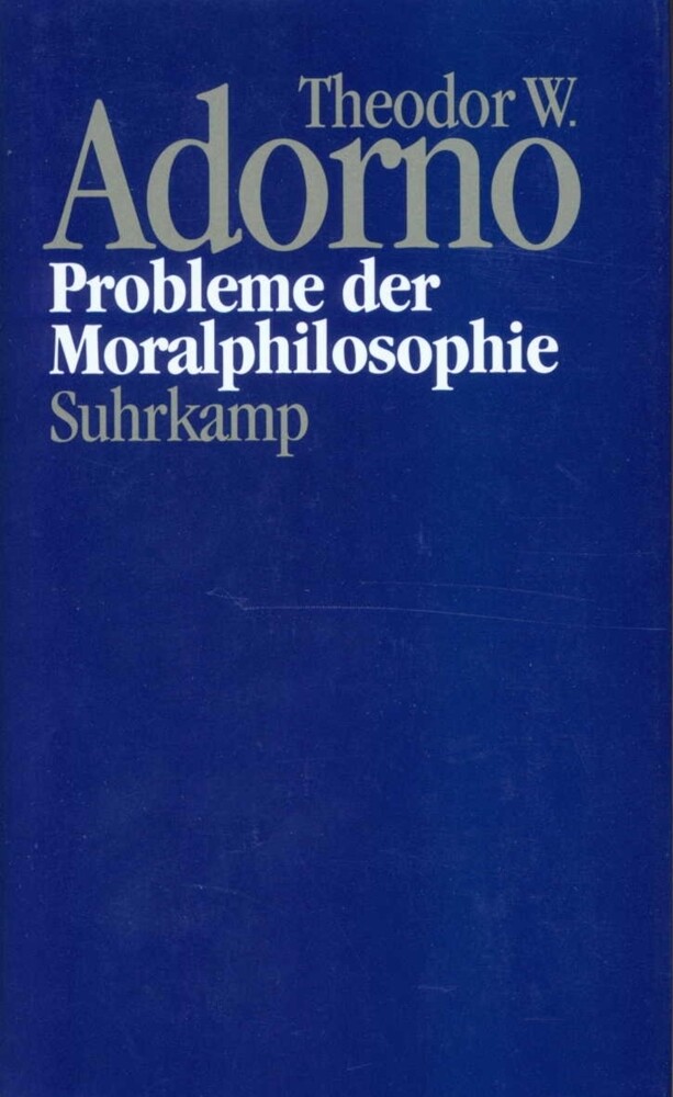 Probleme der Moralphilosophie (1963) - Theodor W. Adorno