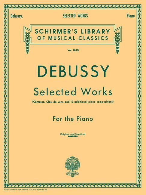 Selected Works for Piano: Schirmer Library of Classics Volume 1813 Piano Solo