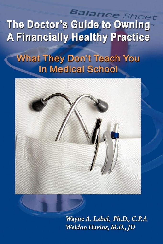 The Doctor's Guide to Owning a Financially Healthy Practice