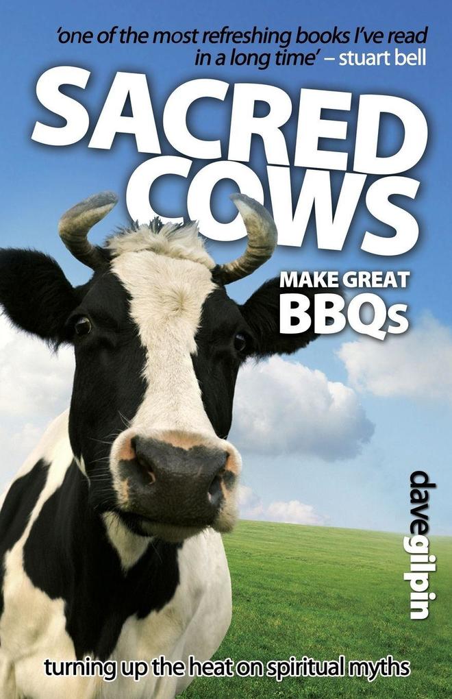 Sacred Cows Make Great BBQs