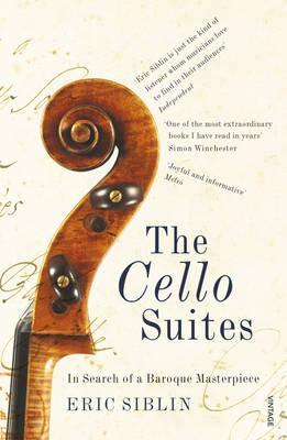 The Cello Suites: In Search of a Baroque Masterpiece