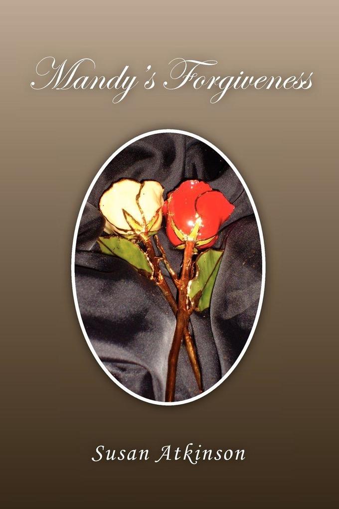 Mandy's Forgiveness - Susan Atkinson