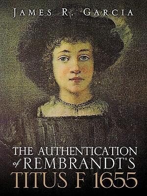 The Authentication of Rembrandt‘s Titus F 1655