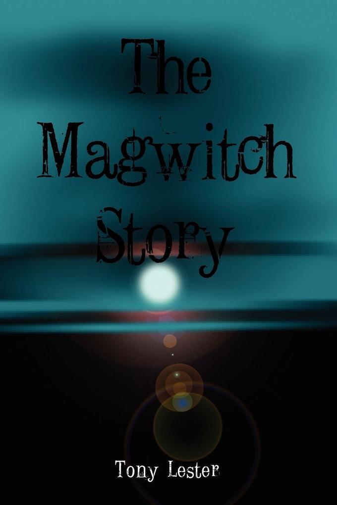 The Magwitch Story