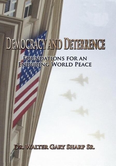 Democracy and Deterrence als Taschenbuch von Walter Gary Sharp