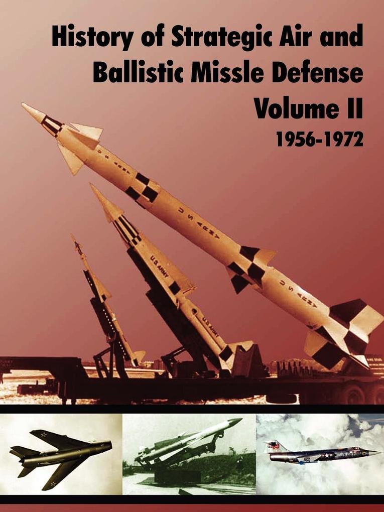 History of Strategic and Ballistic Missle Defense Volume II