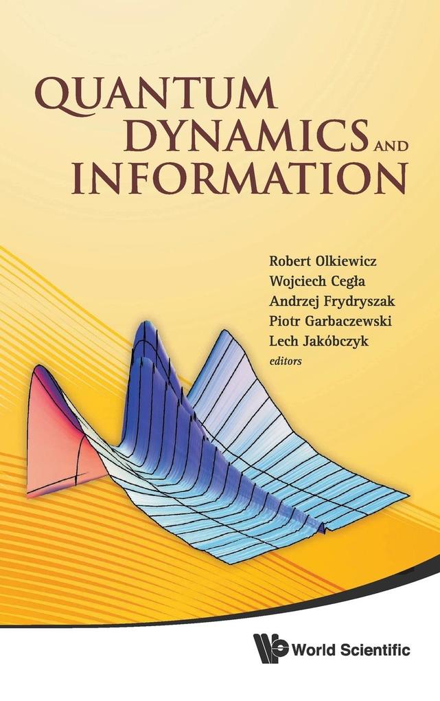 Quantum Dynamics and Information - Proceedings of the 46th Karpacz Winter School of Theoretical Physics