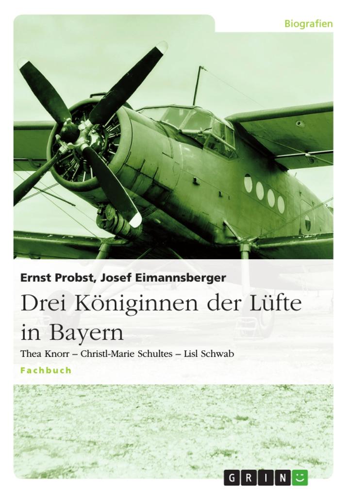 Drei Königinnen der Lüfte in Bayern - Josef Eimannsberger/ Ernst Probst