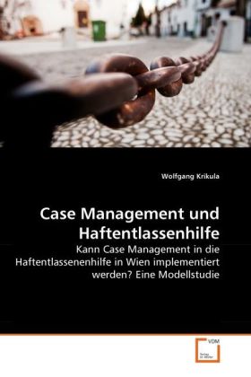 Case Management und Haftentlassenhilfe - Wolfgang Krikula