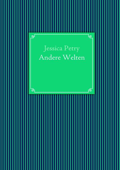 Andere Welten - Jessica Petry