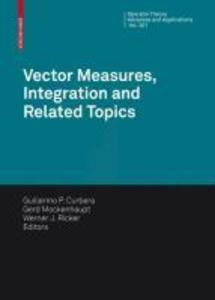 Vector Measures Integration and Related Topics