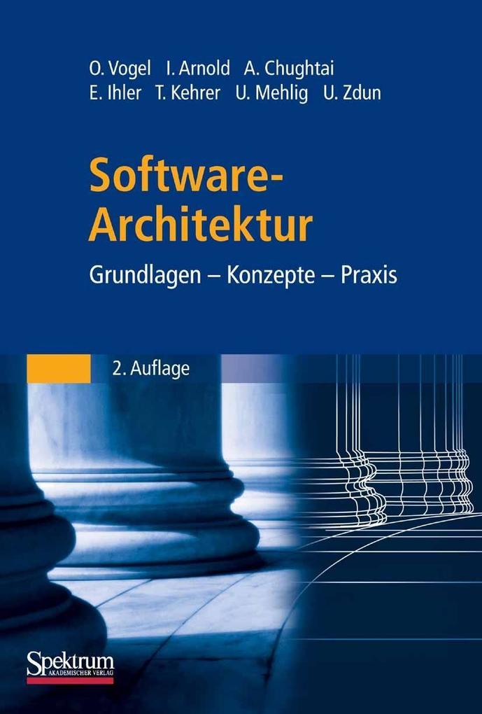 Software-Architektur - Oliver Vogel/ Ingo Arnold/ Arif Chughtai/ Edmund Ihler/ Timo Kehrer
