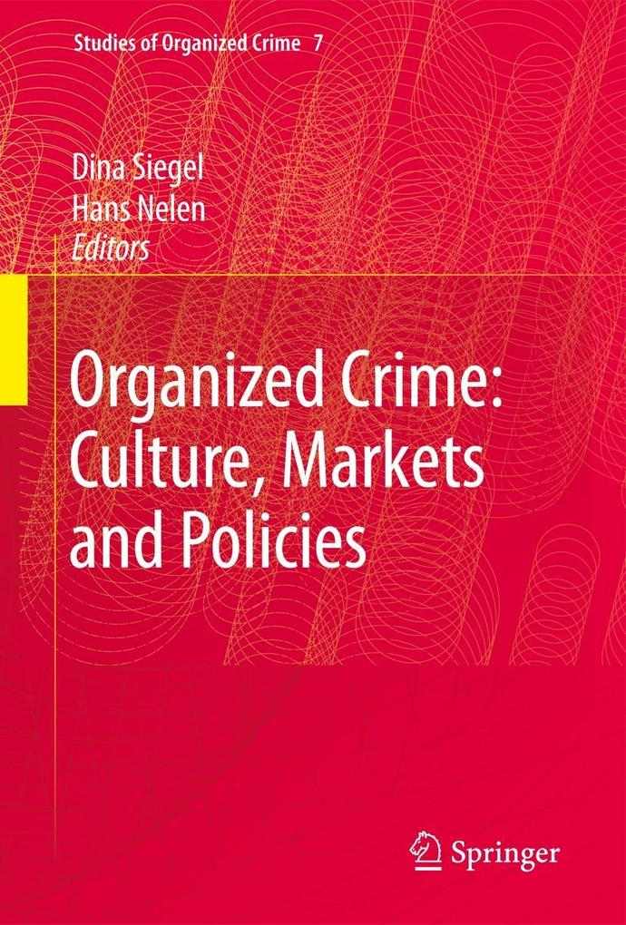 Organized Crime: Culture Markets and Policies