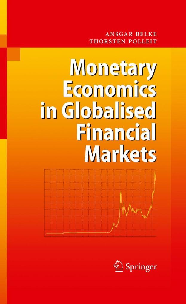 Monetary Economics in Globalised Financial Markets - Ansgar Belke/ Thorsten Polleit