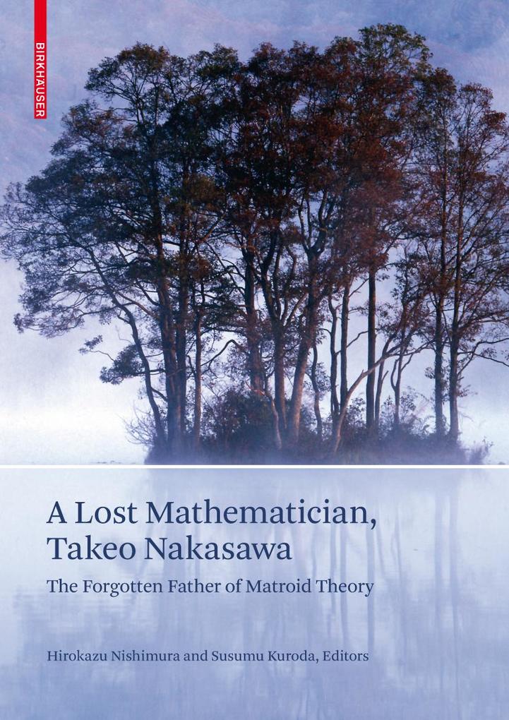 A Lost Mathematician Takeo Nakasawa