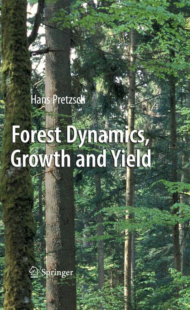 Forest Dynamics Growth and Yield - Hans Pretzsch