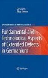Extended Defects in Germanium - Cor Claeys/ Eddy Simoen