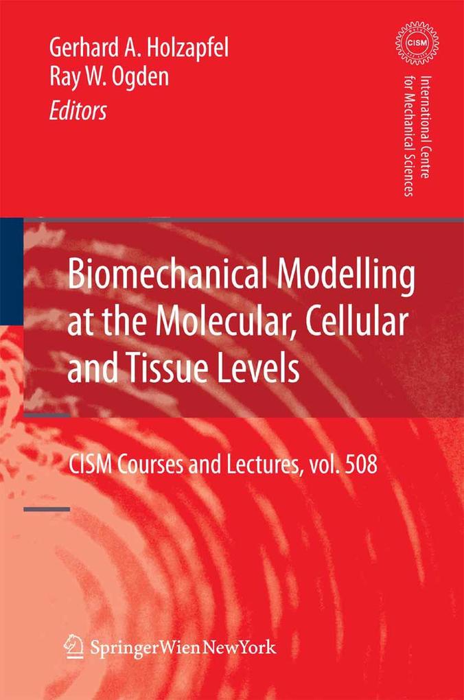 Biomechanical Modelling at the Molecular Cellular and Tissue Levels
