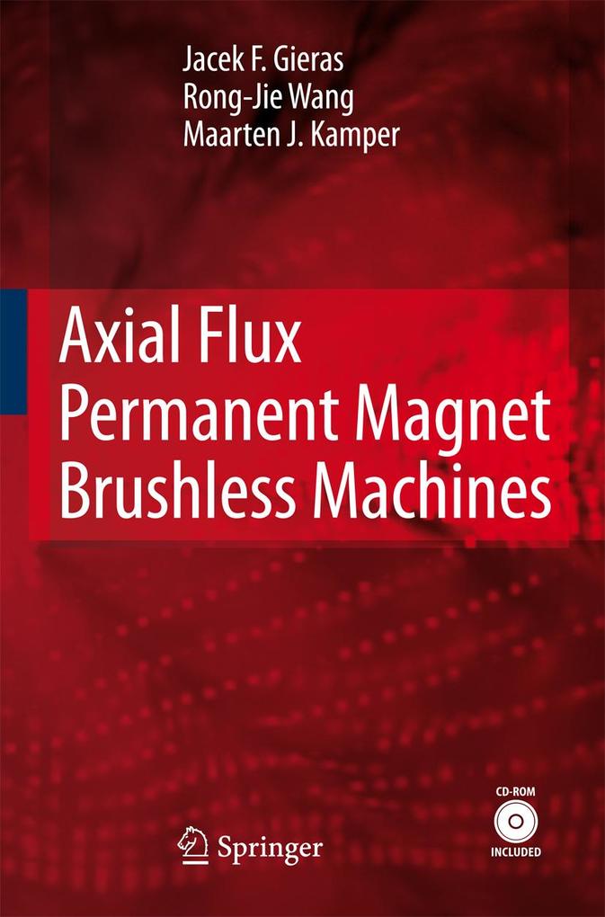 Axial Flux Permanent Magnet Brushless Machines - Jacek F. Gieras/ Maarten J. Kamper/ Rong-Jie Wang
