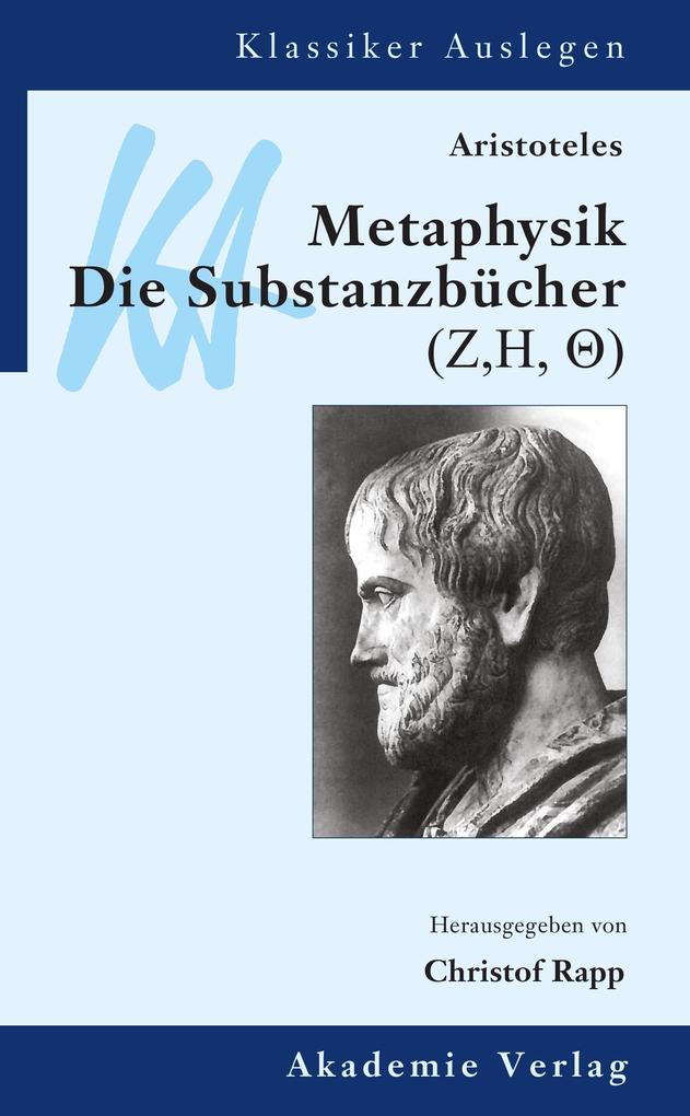 Aristoteles: Metaphysik. Die Substanzbücher (Zeta Eta Theta)
