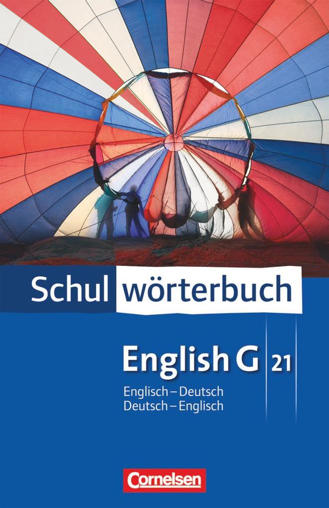 English G 21. Schulwörterbuch. Englisch - Deutsch / Deutsch - Englisch