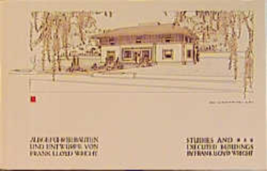 Ausgeführte Bauten und Entwürfe von Frank Lloyd Wright