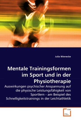 Mentale Trainingsformen im Sport und in der Physiotherapie - Julia Wienecke