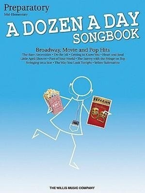 A Dozen a Day Songbook Preparatory: Broadway Movie and Pop Hits: Mid-Elementary - Carolyn Miller