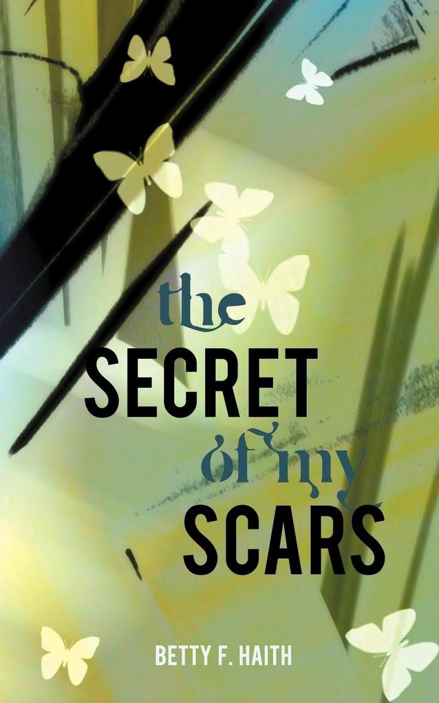 The Secret of My Scars