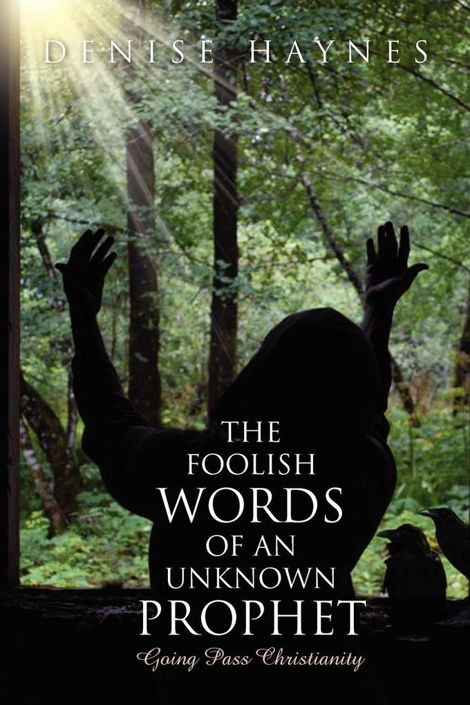 The Foolish Words Of An Unknown Prophet