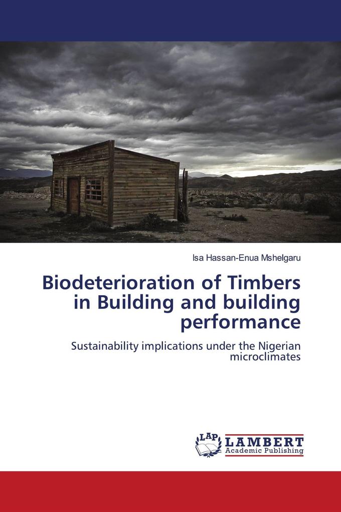 Biodeterioration of Timbers in Building and building performance