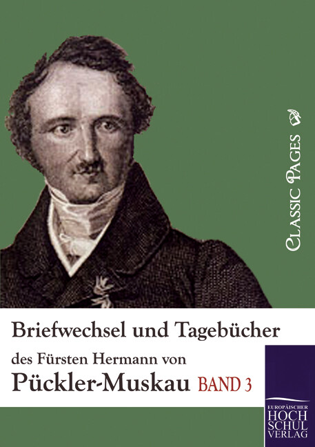 Briefwechsel und Tagebücher des Fürsten Hermann von Pückler-Muskau - Hermann Fürst von Pückler-Muskau