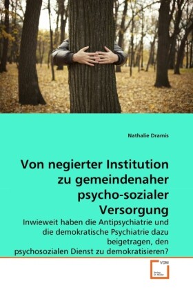 Von negierter Institution zu gemeindenaher psycho-sozialer Versorgung - Nathalie Dramis