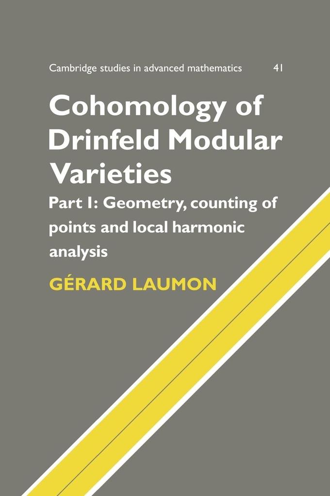 Cohomology of Drinfeld Modular Varieties Part 1 Geometry Counting of Points and Local Harmonic Analysis