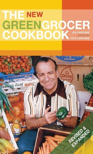 The New Greengrocer Cookbook als Buch von Joe Carcione - Joe Carcione