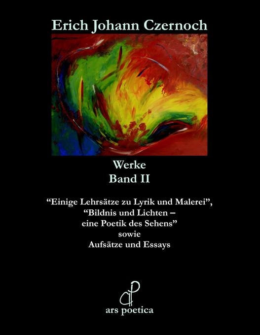 Werke in zwei Bänden Band II - Erich Johann Czernoch/ Erich J Czernoch