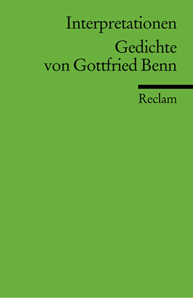 Gedichte von Gottfried Benn. Interpretationen - Gottfried Benn/ Harald Steinhagen