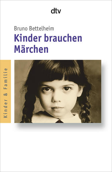 Kinder brauchen Märchen - Bruno Bettelheim