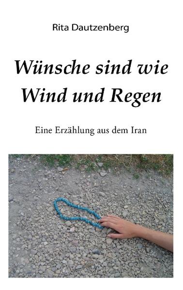 Wünsche sind wie Wind und Regen - Rita Dautzenberg