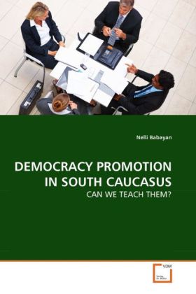 DEMOCRACY PROMOTION IN SOUTH CAUCASUS als Buch von Nelli Babayan - Nelli Babayan