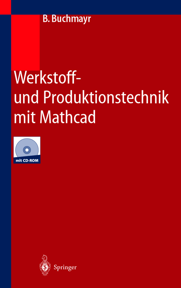 Werkstoff- und Produktionstechnik mit Mathcad - B. Buchmayr
