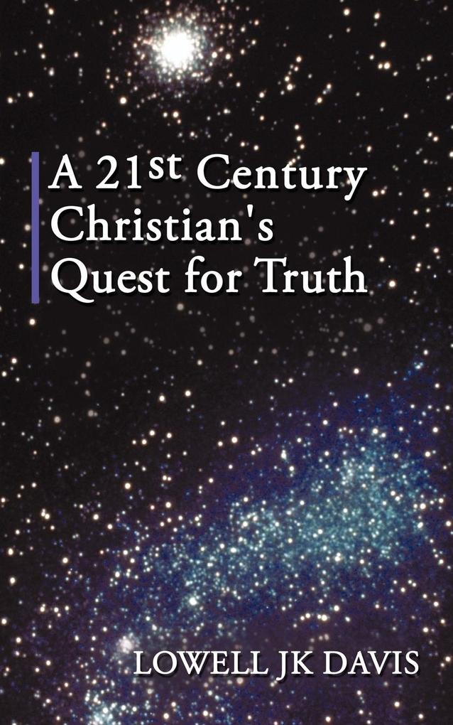 A 21st Century Christian‘s Quest for Truth