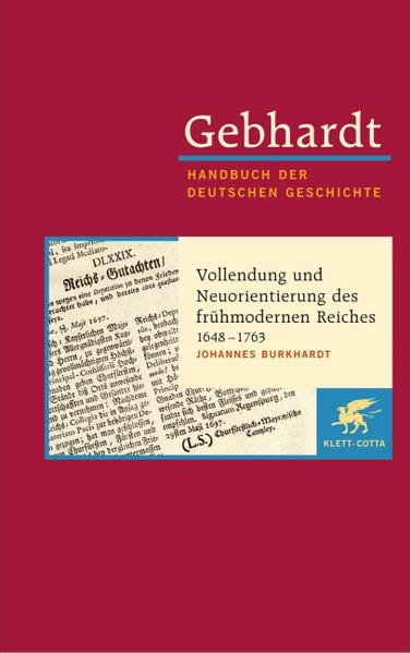 Gebhardt Handbuch der Deutschen Geschichte / Vollendung und Neuorientierung des frühmodernen Reiches